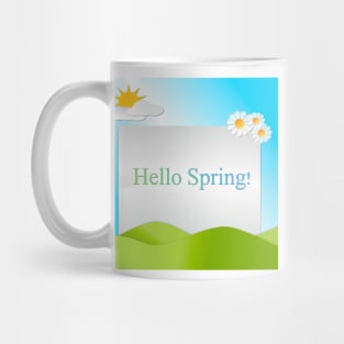 Hills, sky, sun, flowers and clouds depicting a scene of Spring with text Hello Spring. Mug